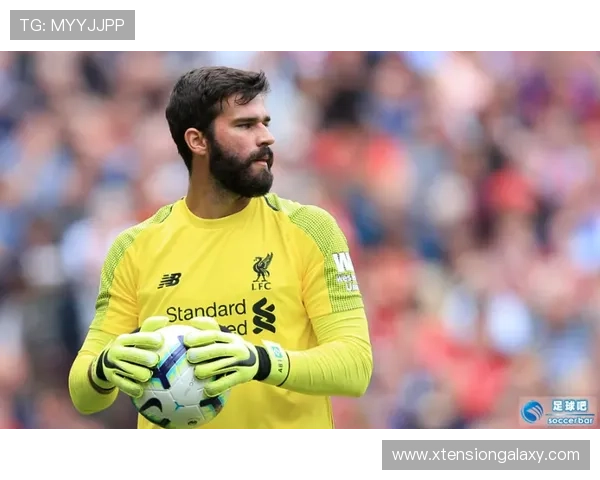 阿利松本赛季英超零封纪录表现稳健